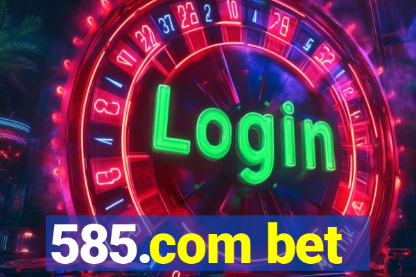 585.com bet